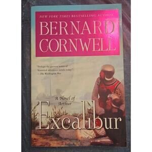 Excalibur : A Novel of Arthur by Bernard Cornwell (1999, Trade Paperback)